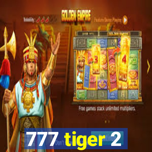 777 tiger 2